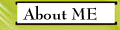 About ME