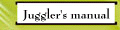Juggler's manual